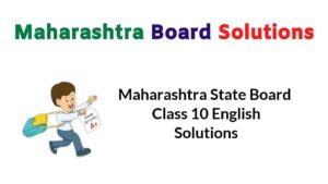 Maharashtra State Board Class 10 English Solutions – Maharashtra Board ...