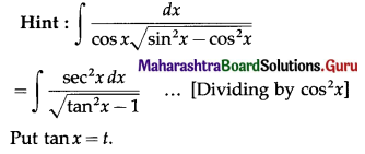 Maharashtra Board 12th Maths Solutions Chapter 3 Indefinite Integration Miscellaneous Exercise 3 I Q16